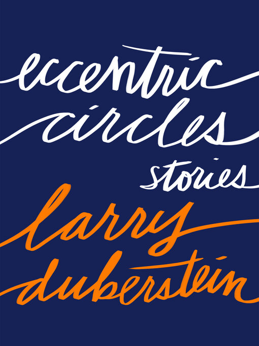 Title details for Eccentric Circles by Larry Duberstein - Available